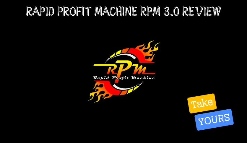 Rapid Profit Machine RPM 3.0 Review